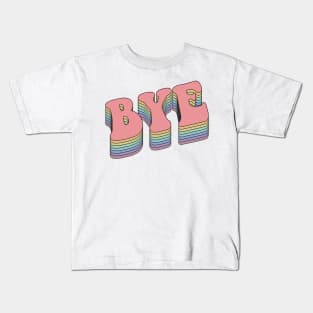 Bye Kids T-Shirt